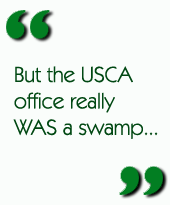 But the USCA office really WAS a swamp...