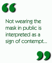 Not wearing the mask in public is interpreted as a sign of contempt...
