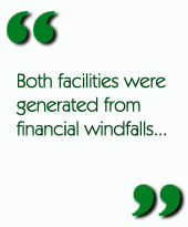 Both facilities were generated from financial windfalls...