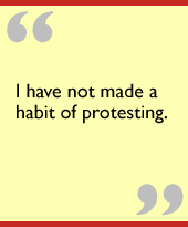 I have not made a habit of protesting.
