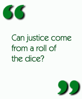 Can justice come from a roll of the dice?