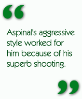 Aspinall's aggressive style worked for him because of his superb shooting.