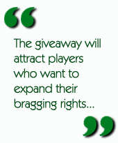 The giveaway will attract players who want to expand their bragging rights...