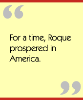 For a time, Roque prospered in America.